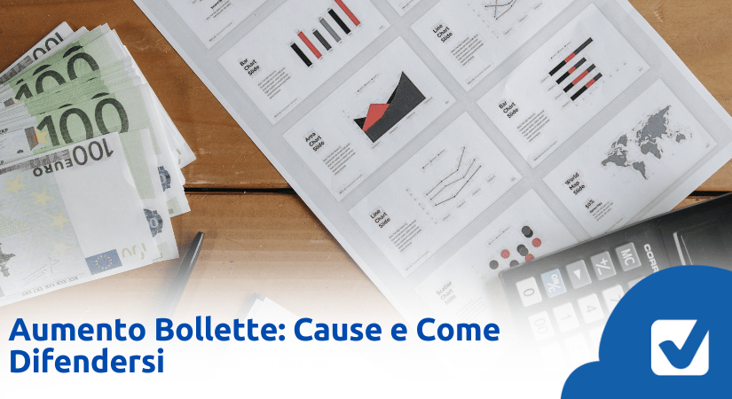 Aumento Bollette: Cause, Cosa Fare E Come Difendersi